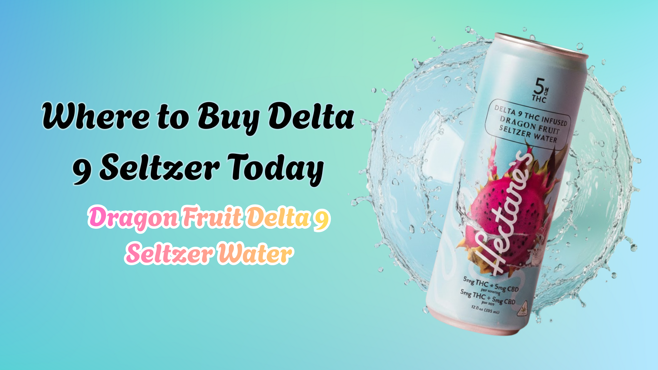 Where to Buy Delta 9 Seltzer Today?