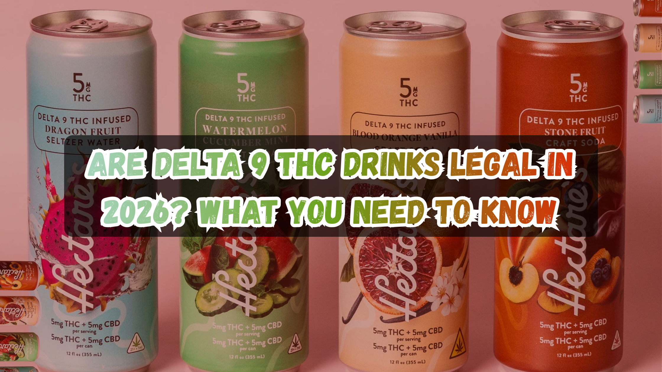 Are Delta 9 THC Drinks Legal in 2026? What You Need to Know